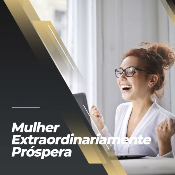 Mulher Extraordinariamente Próspera